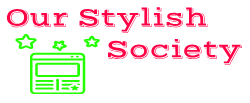 Our Stylish Society